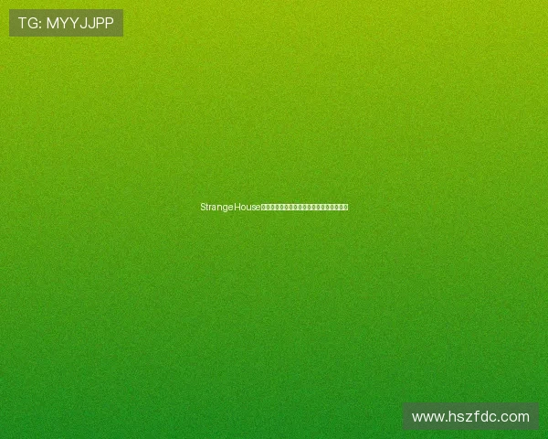 StrangeHouse全流程通关技巧与隐藏要素详解指南完整版 StrangeHouse全流程通关技巧与隐藏要素详解指南完整版